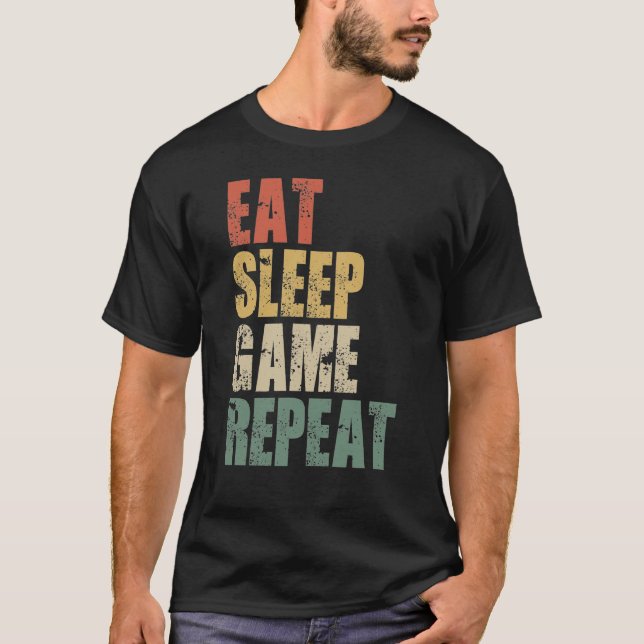 Eat Sleep Game Repeat Funny Video Games Gifts T-Shirt (Front)