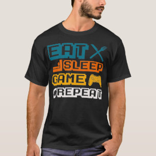 Eat Sleep Game Repeat Gaming Video Games Gamer T-Shirt
