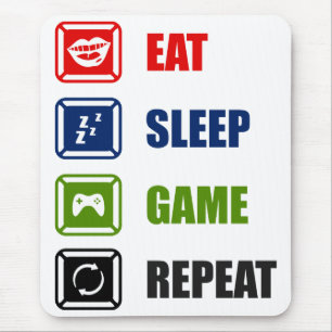 Eat, sleep, game, repeat mouse pad