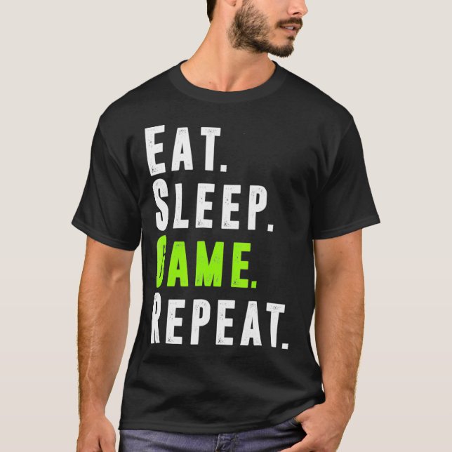 Eat Sleep Game Repeat  Video Computer Gaming  T-Shirt (Front)