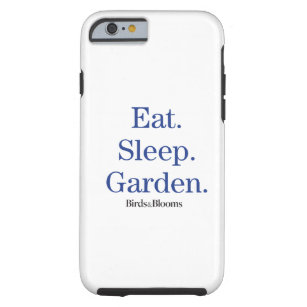Eat. Sleep. Garden. Tough iPhone 6 Case