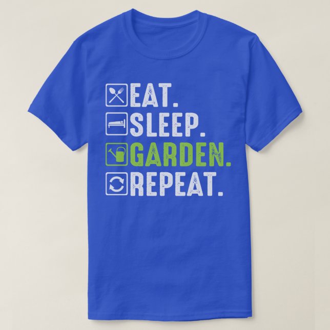 Eat Sleep Garden Repeat Cute Gardening For Gardene T-Shirt (Design Front)