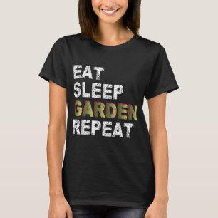 Eat Sleep Garden Repeat T-Shirt