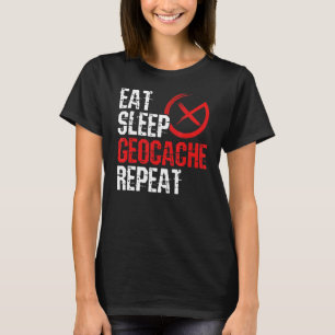 Eat Sleep Geocache Repeat Geocaching Hobby Tracki T-Shirt
