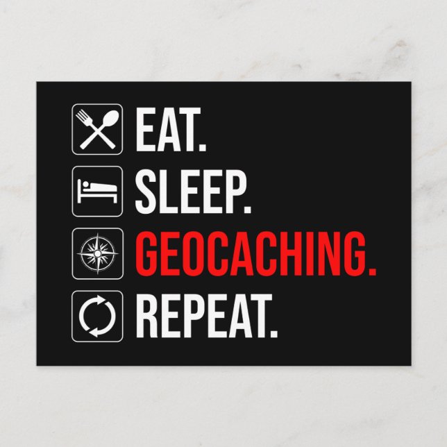 Eat. Sleep. Geocaching. Repeat Postcard (Front)