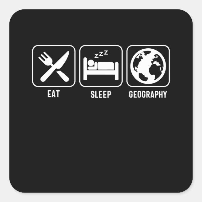 Eat. Sleep. Geography Square Sticker (Front)