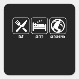 Eat. Sleep. Geography Square Sticker