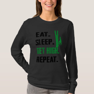 Eat Sleep Get High Repeat Arborist Lumberjack Funn T-Shirt