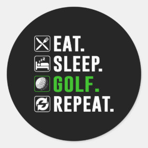 Eat Sleep Golf Repeat Funny Golfing Golfer Golfing Classic Round Sticker