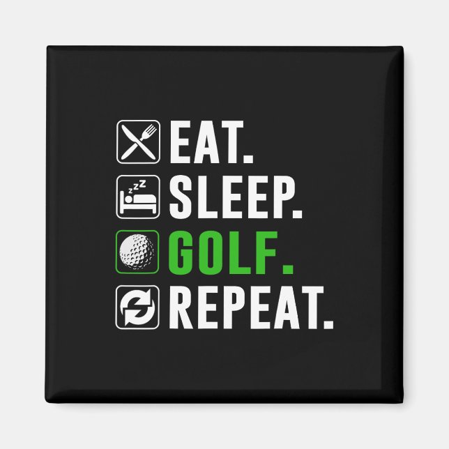 Eat Sleep Golf Repeat Funny Golfing Golfer Golfing Magnet (Front)