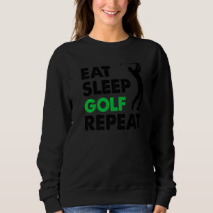 Eat Sleep Golf Repeat Golf  for Women Men Golf  1 Sweatshirt