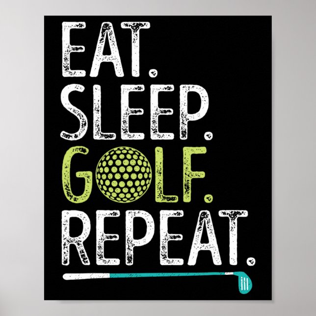 Eat Sleep Golf Repeat Golfing Golfer Funny Men Wom Poster (Front)