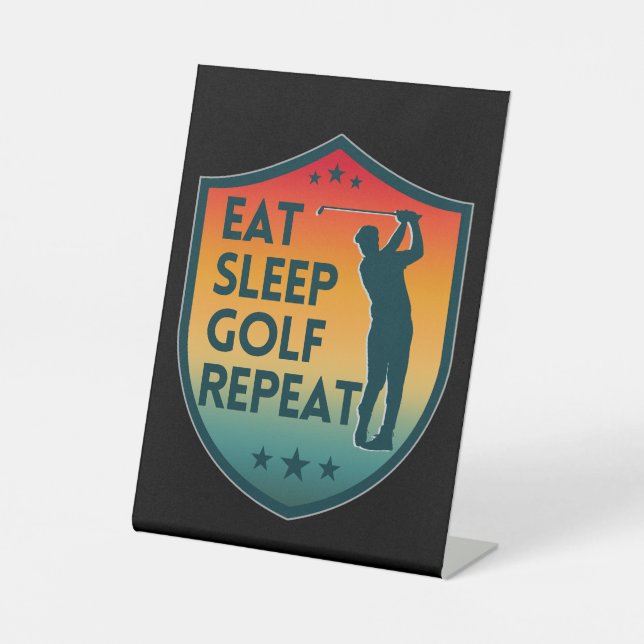 EAT SLEEP GOLF REPEAT PEDESTAL SIGN (Front)