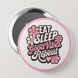 Eat Sleep Good Vibes Repeat 10 Cm Round Badge