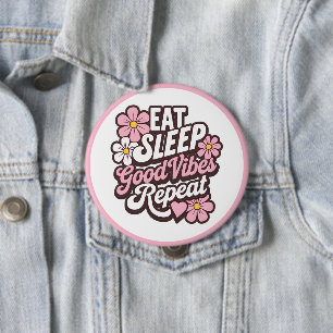 Eat Sleep Good Vibes Repeat 10 Cm Round Badge