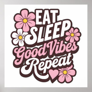 Eat Sleep Good Vibes Repeat  Poster