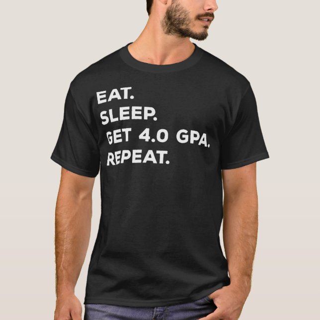 Eat Sleep Gpa Repeat Studious Smart School T-Shirt (Front)