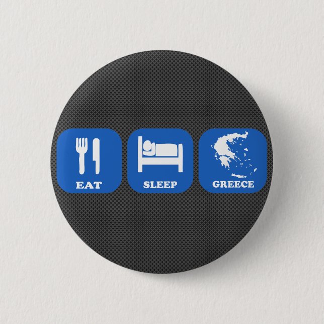 Eat Sleep Greece 6 Cm Round Badge (Front)