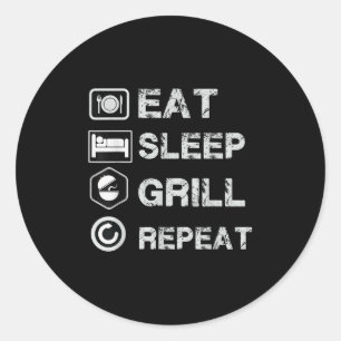 Eat Sleep Grill Barbecue Repeat Funny Grilling Bbq Classic Round Sticker