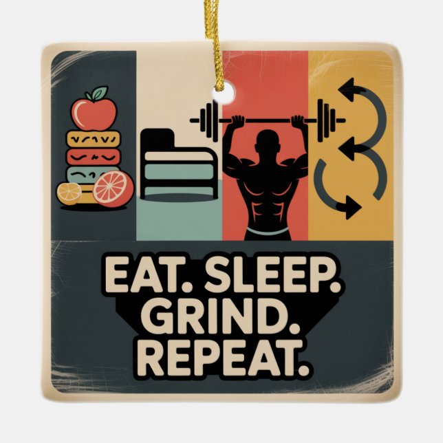 Eat. Sleep. Grind. Repeat Ceramic Ornament (Front)