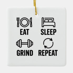 Eat. Sleep. Grind. Repeat Ceramic Ornament