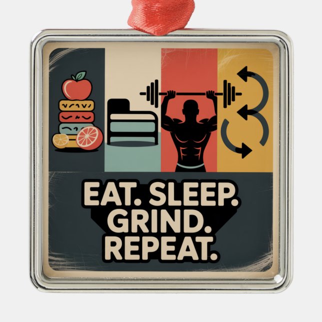 Eat. Sleep. Grind. Repeat Metal Ornament (Front)