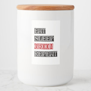 Eat Sleep Groom Repeat Food Label
