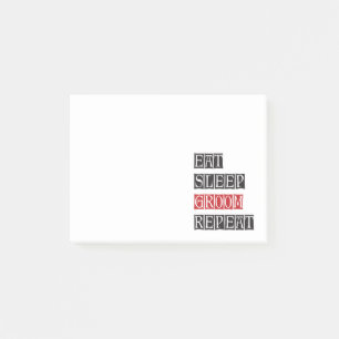 Eat Sleep Groom Repeat Post-it Notes