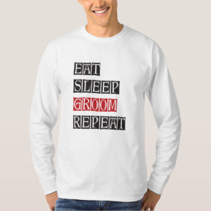 Eat Sleep Groom Repeat T-Shirt