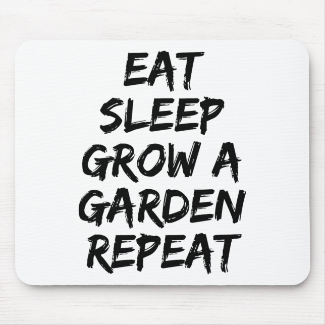 Eat Sleep Grow A Garden Repeat Funny Game 1  Mouse Pad (Front)