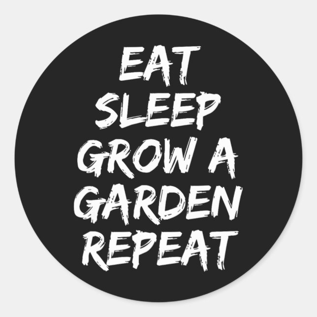 Eat Sleep Grow A Garden Repeat Funny Game 2  Classic Round Sticker (Front)