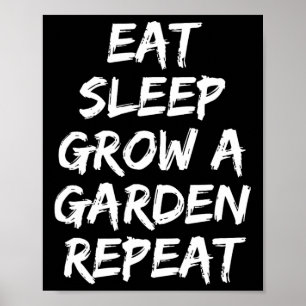 Eat Sleep Grow A Garden Repeat Funny Game 2 Poster