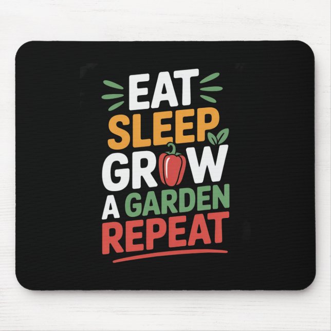 Eat Sleep Grow A Garden Repeat Funny Game  Mouse Pad (Front)