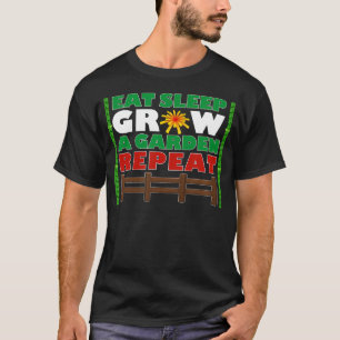 Eat Sleep Grow A Garden Repeat Gamer T-Shirt