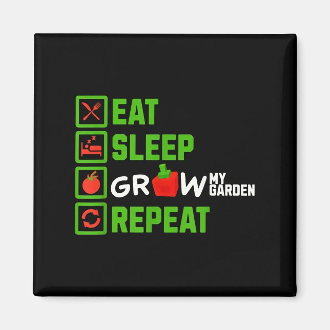Eat Sleep Grow My Garden Repeat Boys Girls Gamer G Magnet (Front)