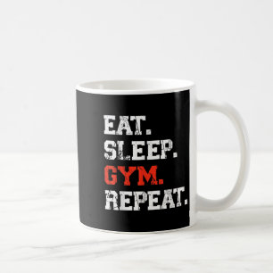 Eat Sleep Gym Repeat Funny Fitness Training Workou Coffee Mug