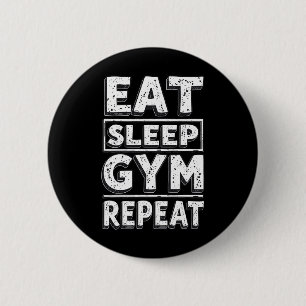 Eat Sleep Gym Repeat Funny Workout Humour Tee Weig 6 Cm Round Badge