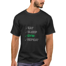 Eat Sleep Gym Repeat Shirt