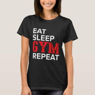 Eat Sleep Gym Repeat T-Shirt