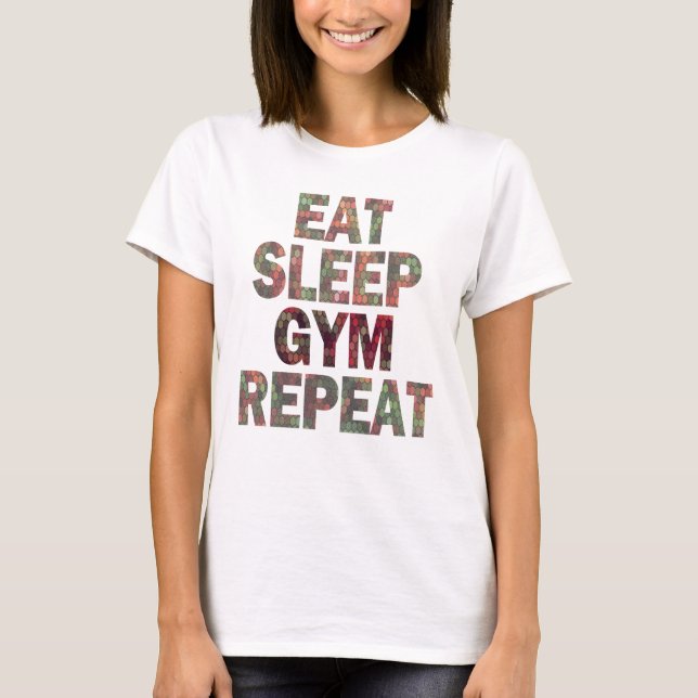 Eat Sleep Gym Repeat  T-Shirt (Front)