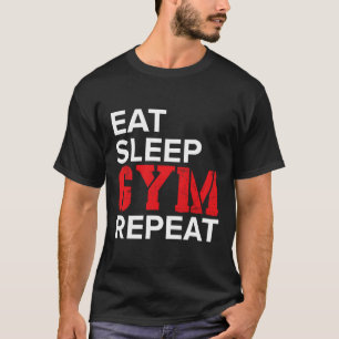 Eat Sleep Gym Repeat T-Shirt