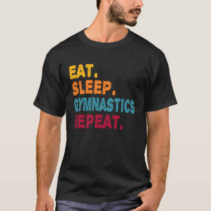 Eat Sleep Gymnastics Repeat Boys Men Women Sports T-Shirt