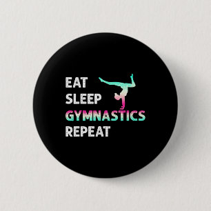 Eat Sleep Gymnastics Repeat Girl Women Funny 6 Cm Round Badge
