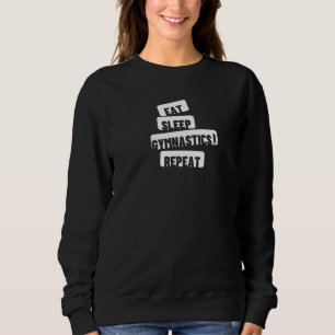 Eat Sleep Gymnastics Repeat  Tumbling Sweatshirt