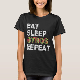 Eat Sleep Gyros Repeat T-Shirt