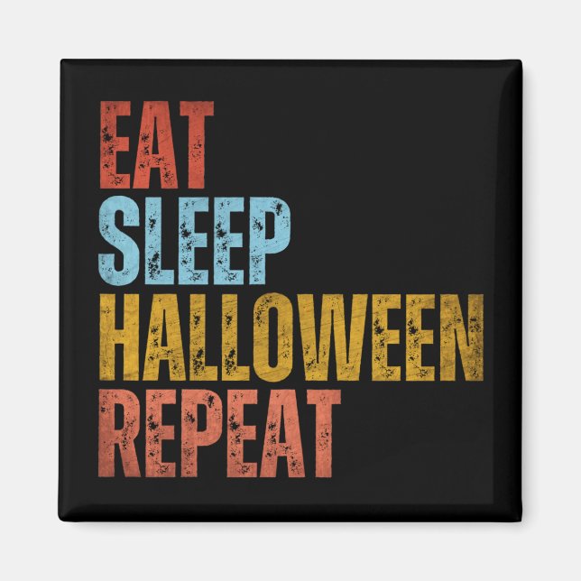EAT SLEEP HALLOWEEN REPEAT MAGNET (Front)