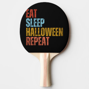 EAT SLEEP HALLOWEEN REPEAT PING PONG PADDLE