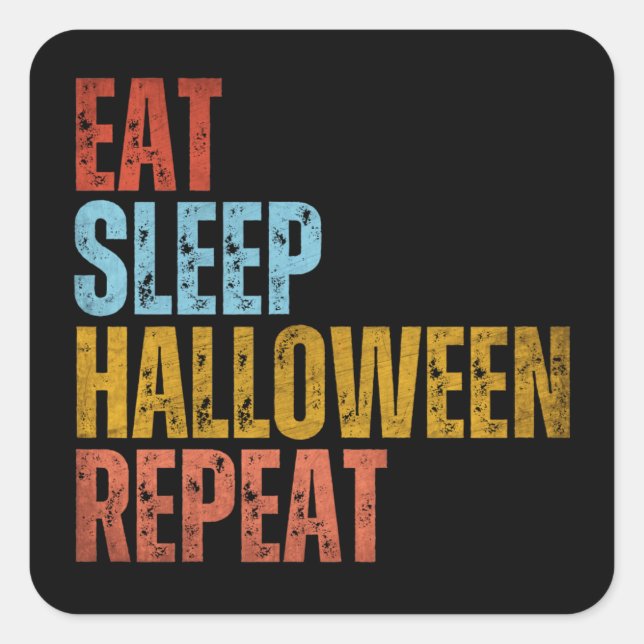 EAT SLEEP HALLOWEEN REPEAT SQUARE STICKER (Front)