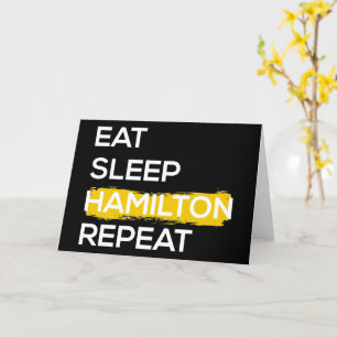 Eat Sleep Hamilton Repeat II Card