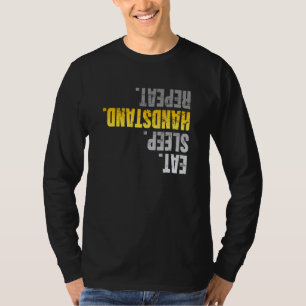 Eat Sleep Handstand Repeat Calisthenics Fitness Gy T-Shirt